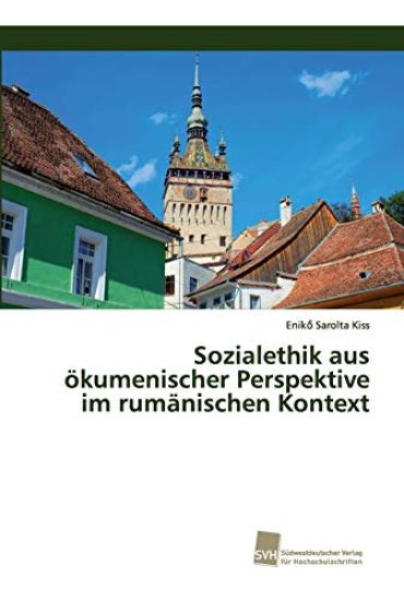 Sozialethik aus ökumenischer Perspektive im rumänischen Kontext