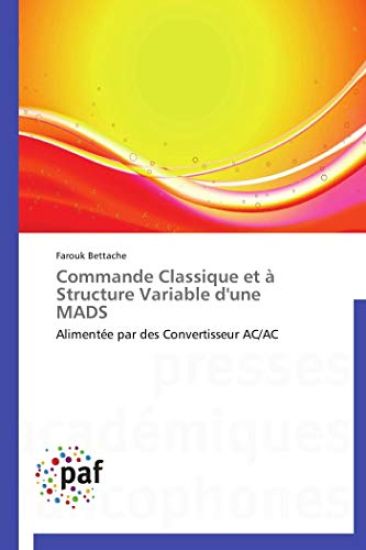 Commande Classique et à Structure Variable d'une  MADS