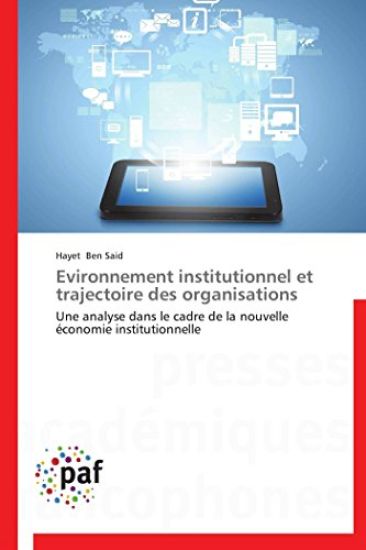 Evironnement Institutionnel Et Trajectoire Des Organisations