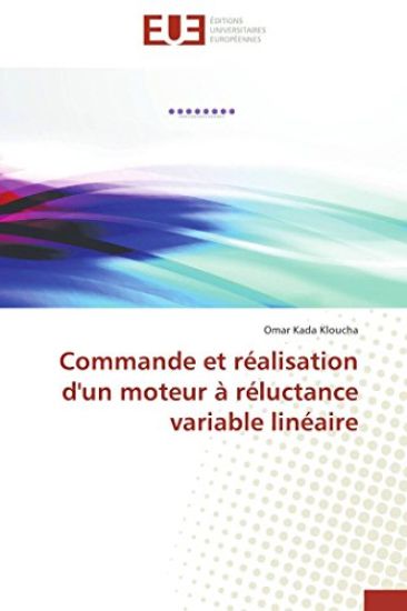 Commande Et R?alisation d'Un Moteur ? R?luctance Variable Lin?aire