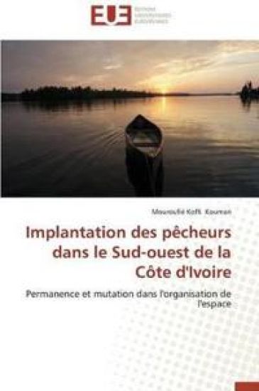 Implantation Des P?cheurs Dans Le Sud-Ouest de la C?te d'Ivoire