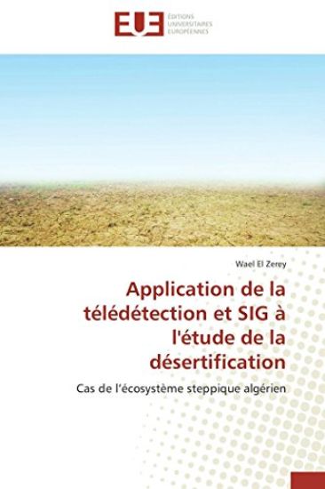 Application de la T?l?d?tection Et Sig ? l'?tude de la D?sertification