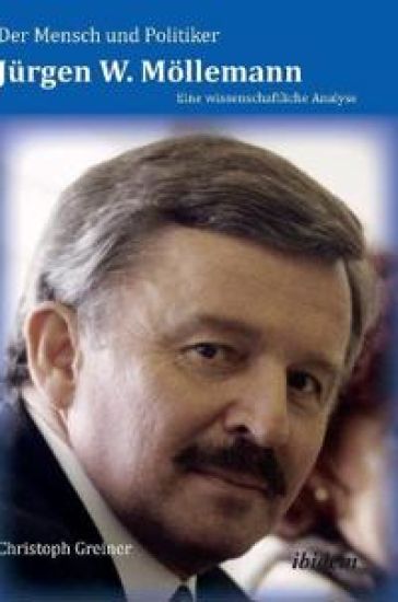 Der Mensch und Politiker J?rgen W. M?llemann. Eine wissenschaftliche Analyse