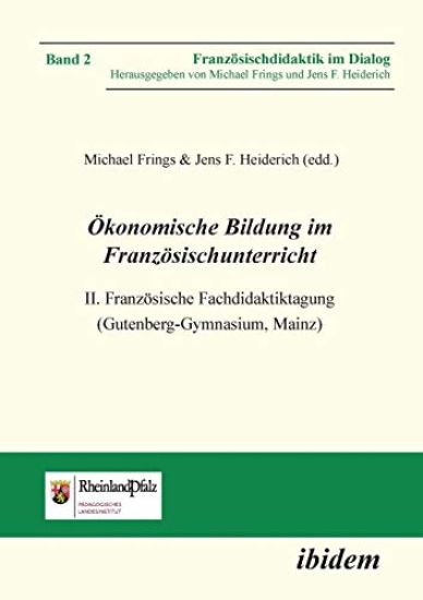 ?konomische Bildung im Franz?sischunterricht. II. Franz?sische Fachdidaktiktagung (Gutenberg-Gymnasium, Mainz)