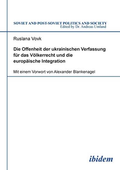 Die Offenheit der ukrainischen Verfassung f?r das V?lkerrecht und die europ?ische Integration.