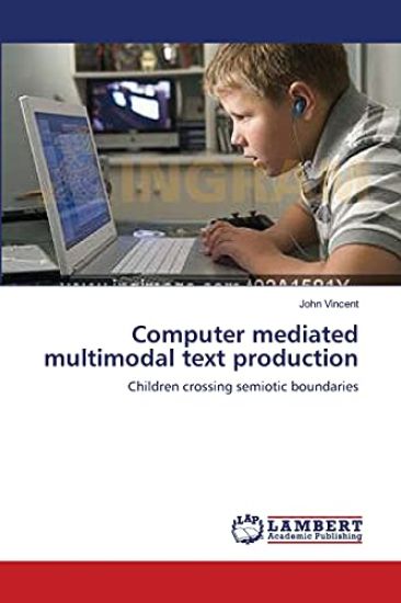 Computer mediated multimodal text production