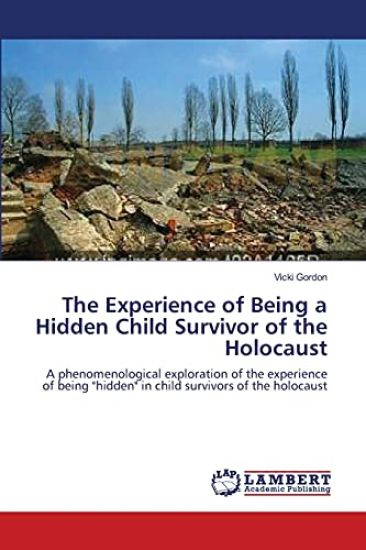 The Experience of Being a Hidden Child Survivor of the Holocaust