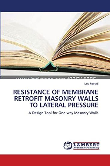 Resistance of Membrane Retrofit Masonry Walls to Lateral Pressure