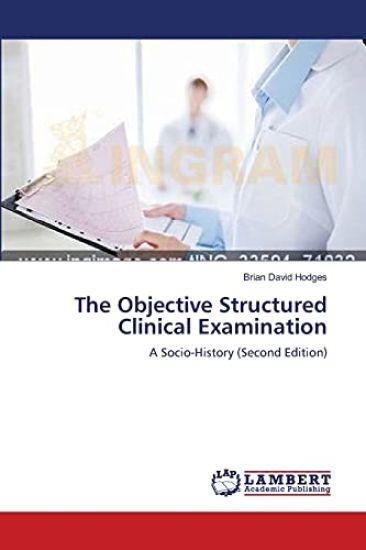 The Objective Structured Clinical Examination