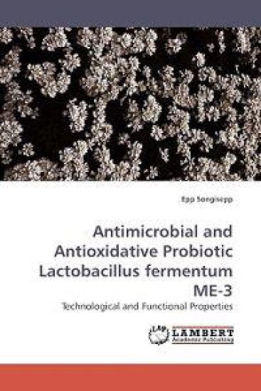 Antimicrobial and Antioxidative Probiotic Lactobacillus fermentum ME-3