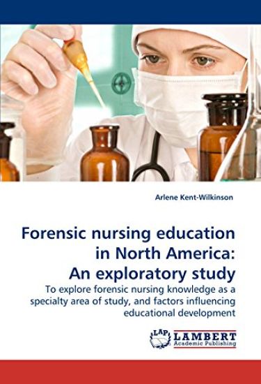 Forensic nursing education in North America: An exploratory study