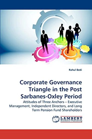 Corporate Governance Triangle in the Post Sarbanes-Oxley Period