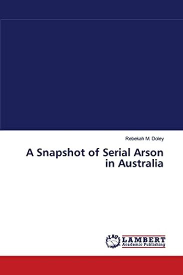 A Snapshot of Serial Arson in Australia