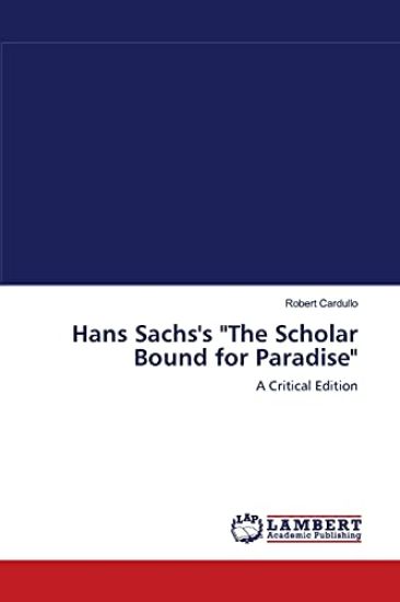 Hans Sachs's "The Scholar Bound for Paradise"