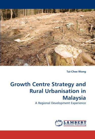 Growth Centre Strategy and Rural Urbanisation in Malaysia