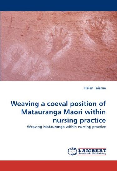 Weaving a coeval position of Matauranga Maori within nursing practice