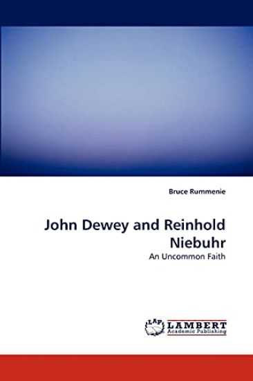 John Dewey and Reinhold Niebuhr
