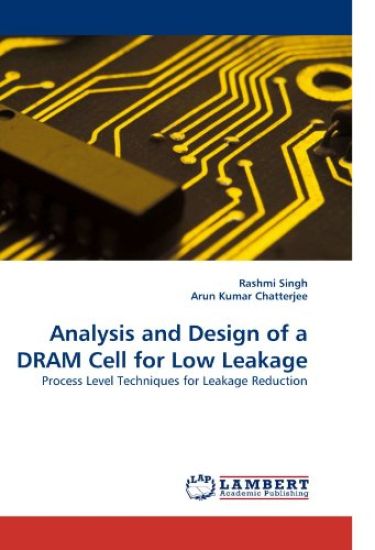 Analysis and Design of a DRAM Cell for Low Leakage