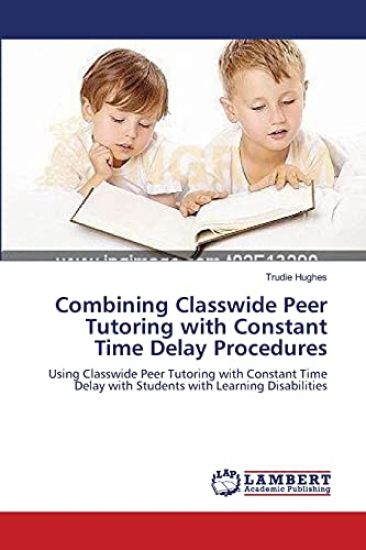 Combining Classwide Peer Tutoring with Constant Time Delay Procedures