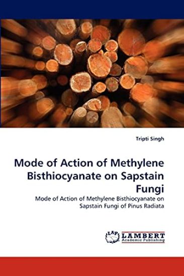 Mode of Action of Methylene Bisthiocyanate on Sapstain Fungi