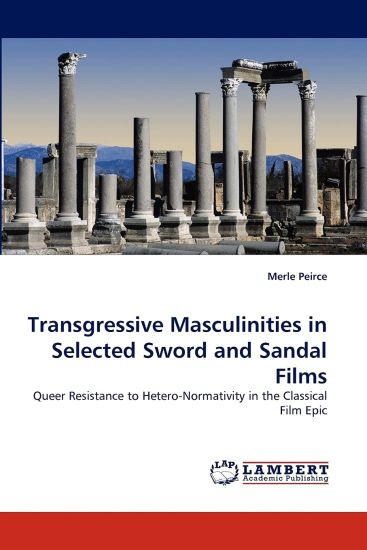 Transgressive Masculinities in Selected Sword and Sandal Films