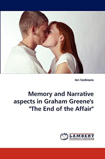 Memory and Narrative Aspects in Graham Greene's "The End of the Affair"