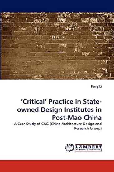 'Critical' Practice in State-owned Design Institutes in Post-Mao China