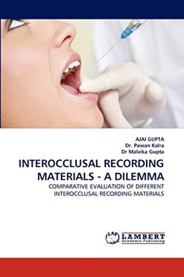 Interocclusal Recording Materials - A Dilemma