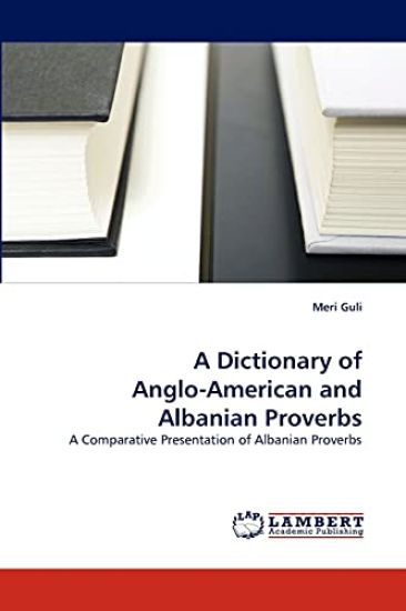 A Dictionary of Anglo-American and Albanian Proverbs