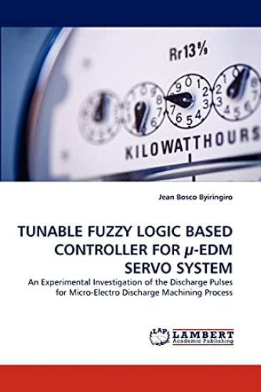 Tunable Fuzzy Logic Based Controller for µ-Edm Servo System