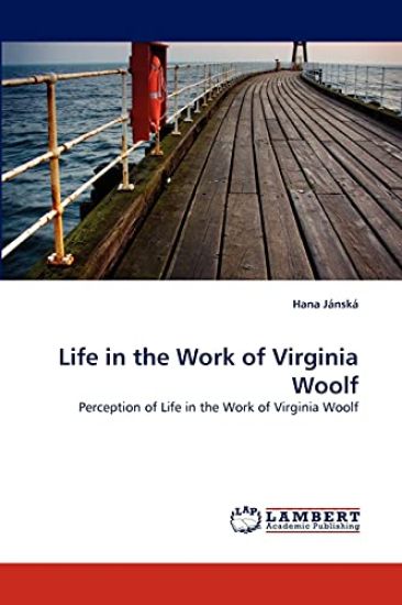 Life in the Work of Virginia Woolf