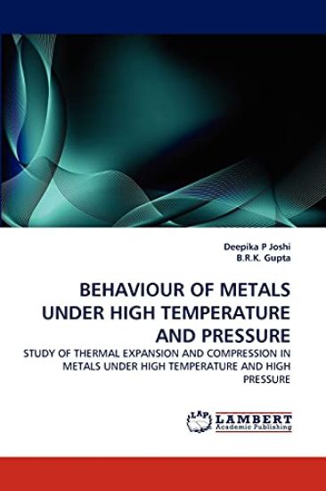 Behaviour of Metals Under High Temperature and Pressure
