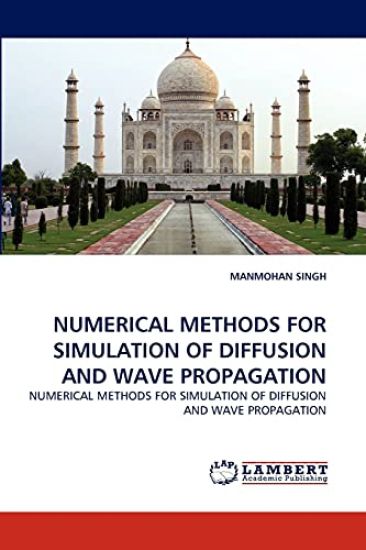 Numerical Methods for Simulation of Diffusion and Wave Propagation