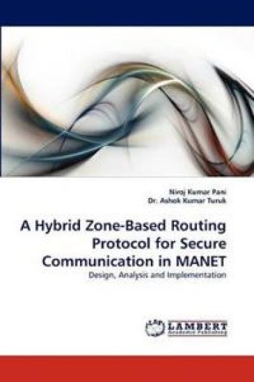 A Hybrid Zone-Based Routing Protocol for Secure Communication in Manet