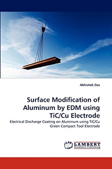 Surface Modification of Aluminum by Edm Using Tic/Cu Electrode