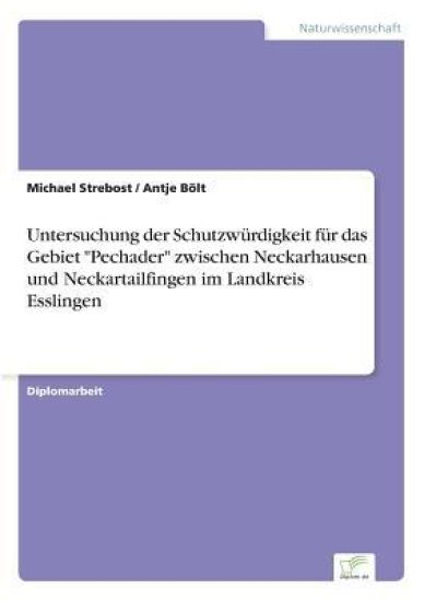 Untersuchung der Schutzwürdigkeit für das Gebiet "Pechader" zwischen Neckarhausen und Neckartailfingen im Landkreis Esslingen