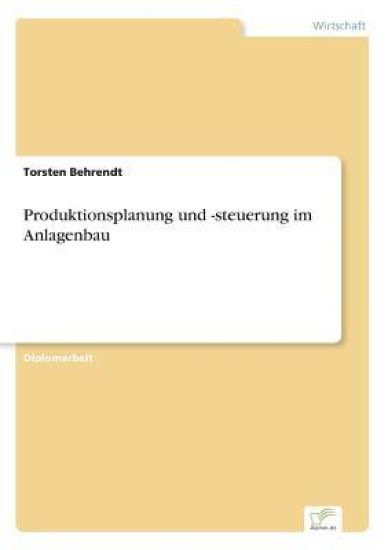 Produktionsplanung und -steuerung im Anlagenbau