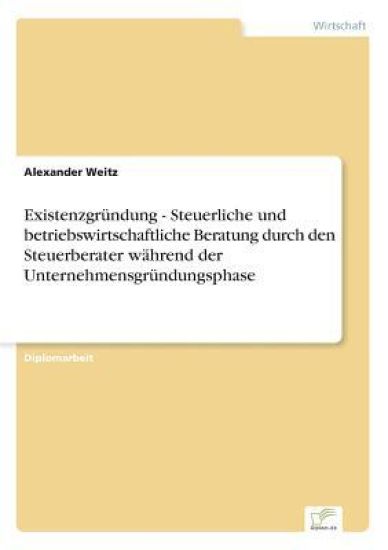 Existenzgründung - Steuerliche und betriebswirtschaftliche Beratung durch den Steuerberater während der Unternehmensgründungsphase