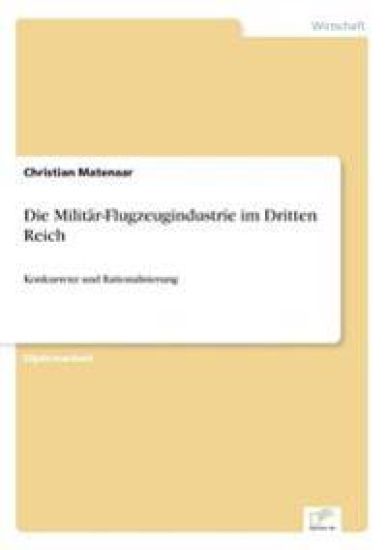 Die Militär-Flugzeugindustrie im Dritten Reich