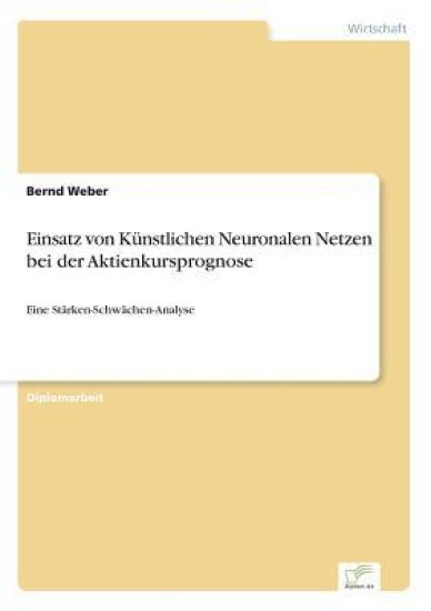 Einsatz von Künstlichen Neuronalen Netzen bei der Aktienkursprognose