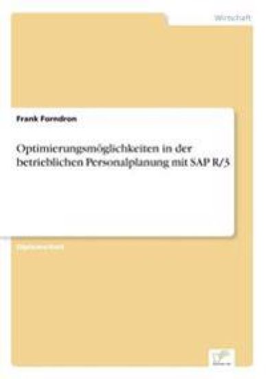 Optimierungsmöglichkeiten in der betrieblichen Personalplanung mit SAP R/3