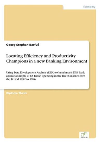 Locating Efficiency and Productivity Champions in a new Banking Environment