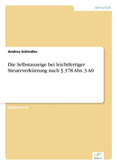 Die Selbstanzeige bei leichtfertiger Steuerverkürzung nach § 378 Abs. 3 A0