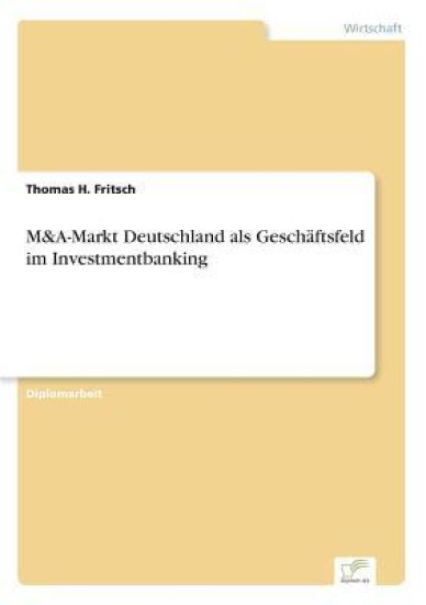 M&A-Markt Deutschland als Geschäftsfeld im Investmentbanking