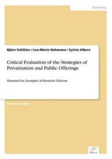 Critical Evaluation of the Strategies of Privatization and Public Offerings
