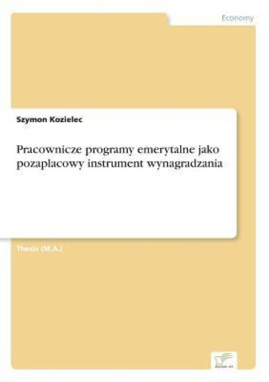 Pracownicze programy emerytalne jako pozaplacowy instrument wynagradzania