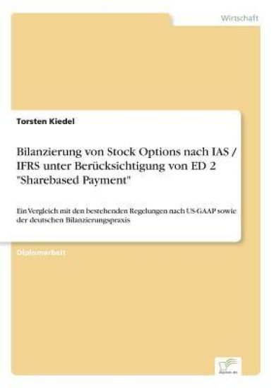 Bilanzierung von Stock Options nach IAS / IFRS unter Berücksichtigung von ED 2 "Sharebased Payment"