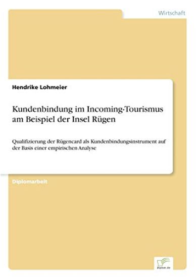 Kundenbindung im Incoming-Tourismus am Beispiel der Insel Rügen