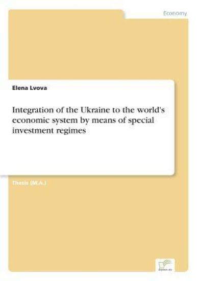 Integration of the Ukraine to the world's economic system by means of special investment regimes