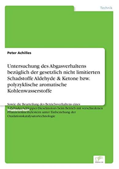 Untersuchung des Abgasverhaltens bezüglich der gesetzlich nicht limitierten Schadstoffe Aldehyde & Ketone bzw. polyzyklische aromatische Kohlenwasserstoffe